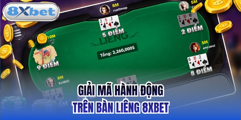 Giải mã hành động trên bàn Liêng 8xbet